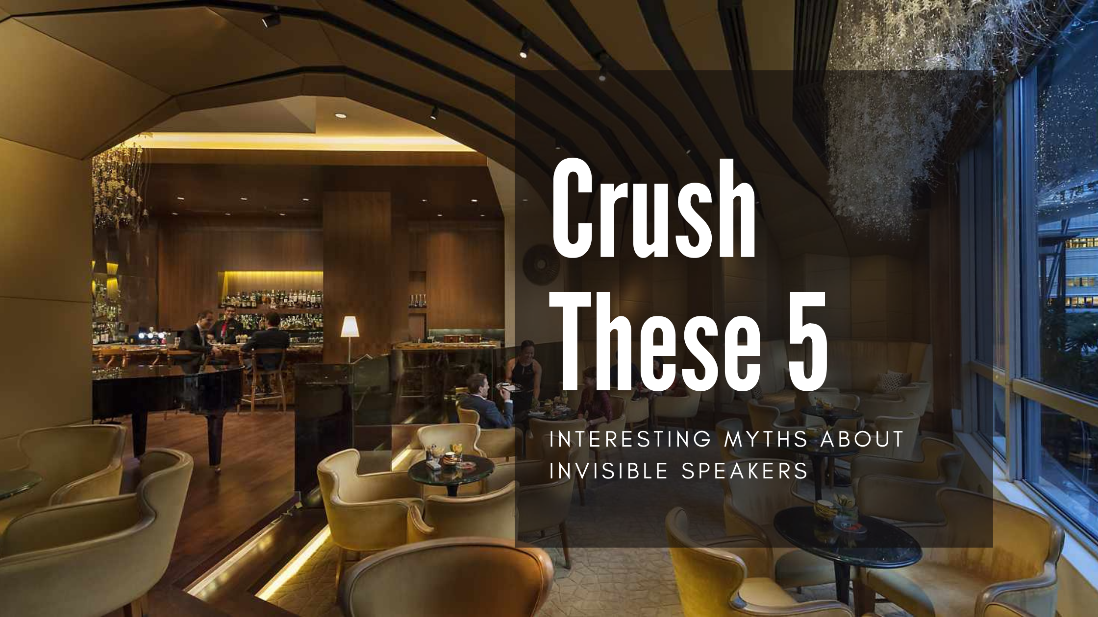 Crush These Five Interesting Myths about Invisible Speakers